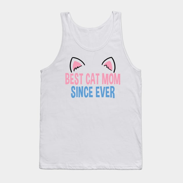 Sweet Funny Best Cat Mom Since Ever Gift Present For Cat Lover Owner Tank Top by Kuehni